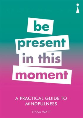  Mindfulness: A Practical Guide for Everyday Life Uma Jornada Através da Consciência para um Eu Mais Sereno e Presente